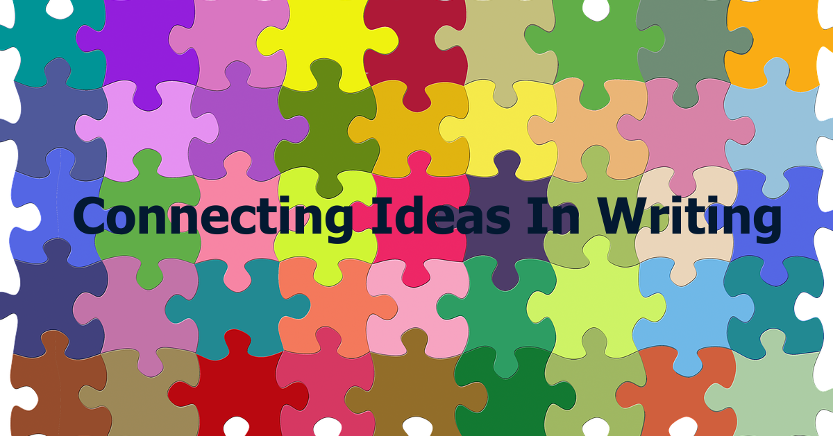 Connecting Ideas In Writing